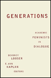 Generations: Academic Feminists in Dialogue