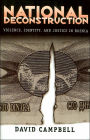 National Deconstruction: Violence, Identity, and Justice in Bosnia
