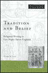 Tradition And Belief: Religious Writing in Late Anglo-Saxon England