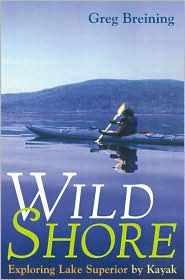 Wild Shore: Exploring Lake Superior by Kayak