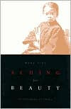 Title: Aching for Beauty: Footbinding in China, Author: Wang Wang Ping