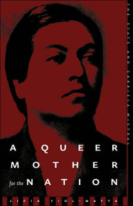 A Queer Mother for the Nation: The State and Gabriela Mistral