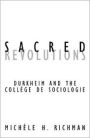 Sacred Revolutions: Durkheim and the College de Sociologie