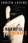 Title: Harmful To Minors: The Perils Of Protecting Children From Sex / Edition 1, Author: Judith Levine