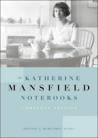 Title: Katherine Mansfield Notebooks: Complete Edition, Author: Katherine Mansfield