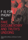 F Is For Phony: Fake Documentary And Truth's Undoing