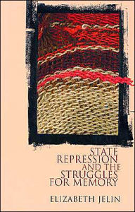 Title: State Repression and the Labors of Memory / Edition 1, Author: Elizabeth Jelin