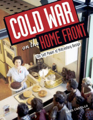 Title: Cold War on the Home Front: The Soft Power of Midcentury Design, Author: Greg Castillo