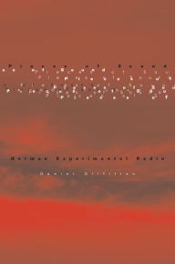 Title: Pieces of Sound: German Experimental Radio, Author: Daniel Gilfillan