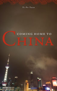 Title: Coming Home to China, Author: Yi-Fu Tuan