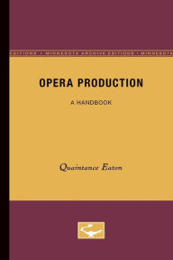 Title: Opera Production: A Handbook, Author: Quaintance Eaton