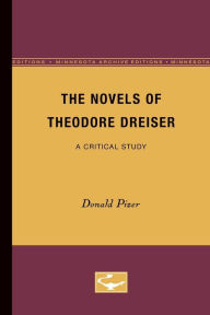Title: The Novels of Theodore Dreiser: A Critical Study, Author: Donald Pizer