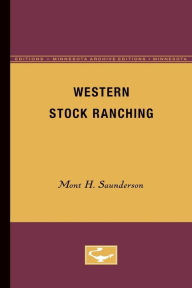 Title: Western Stock Ranching, Author: Mont H. Saunderson