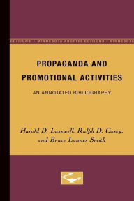 Title: Propaganda and Promotional Activities: An Annotated Bibliography, Author: Harold Lasswell