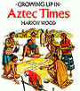 Growing up in Aztec Times