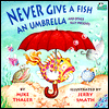 Never Give a Fish an Umbrella