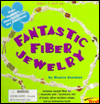 Fantastic Fiber Jewelry