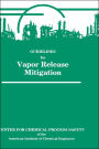 Guidelines for Vapor Release Mitigation / Edition 1