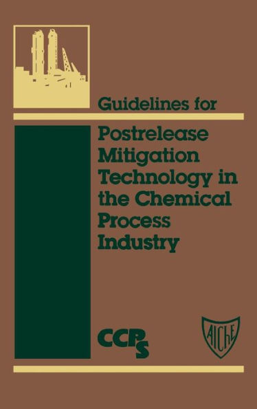 Guidelines for Postrelease Mitigation Technology in the Chemical Process Industry / Edition 1