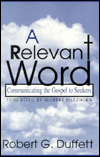 A Relevant Word; Communicating the Gospel to Seekers