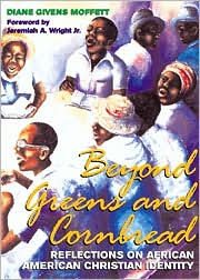 Beyond Greens and Cornbread: Reflections on African American Christian Identity