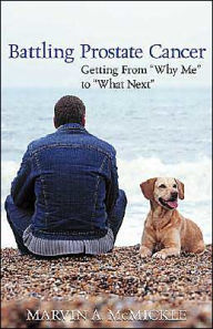 Battling Prostate Cancer: Getting from Why Me to What Next