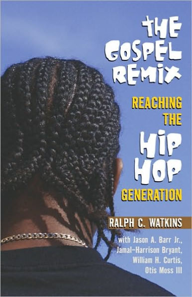 The Gospel Remix: Reaching the Hip Hop Generation