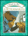I Want to Be a Veterinarian