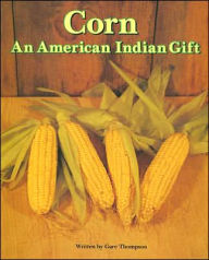 Steck-Vaughn Pair-It Books Early Fluency Stage 3: Student Reader Corn: An American Indian Gift