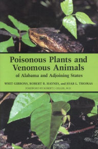 Title: Poisonous Plants and Venomous Animals of Alabama and Adjoining States, Author: J. Whitfield Gibbons
