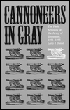 Cannoneers in Gray: The Field Artillery of the Army of Tennessee, 1861-1865