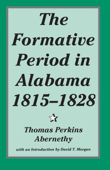 The Formative Period in Alabama, 1815-1828