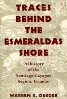 Title: Traces Behind the Esmeraldas Shore, Author: Warren DeBoer Ph.D.