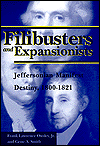 Filibusters and Expansionists: Jeffersonian Manifest Destiny, 1800-1821