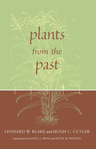Title: Plants from the Past: Works Of Leonard W. Blake & Hugh C. Cutler, Author: Leonard Watson Blake