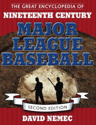 The Great Encyclopedia of Nineteenth Century Major League Baseball / Edition 2