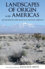 Landscapes of Origin in the Americas: Creation Narratives Linking Ancient Places and Present Communities / Edition 2
