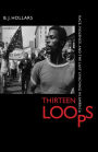 Thirteen Loops: Race, Violence, and the Last Lynching in America