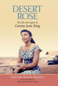 Desert Rose: The Life and Legacy of Coretta Scott King