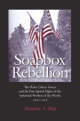 Soapbox Rebellion: The Hobo Orator Union and the Free Speech Fights of the Industrial Workers of the World, 1909-1916