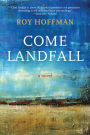 Come Landfall: A Novel