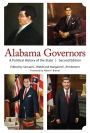 Alabama Governors: A Political History of the State