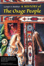 A History of the Osage People / Edition 1