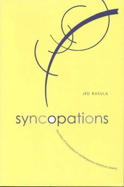 Syncopations: The Stress of Innovation in Contemporary American Poetry