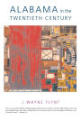 Alabama in the Twentieth Century / Edition 2