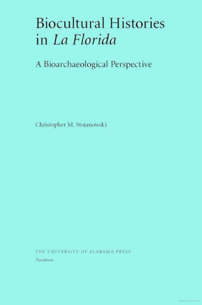 Biocultural Histories in La Florida: A Bioarchaeological Perspective