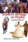 Southern Heritage on Display: Public Ritual and Ethnic Diversity within Southern Regionalism / Edition 1