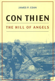 Title: Con Thien: The Hill of Angels, Author: James P. Coan