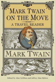 Mark Twain on the Move: A Travel Reader