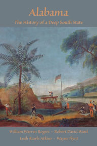 Alabama: The History of a Deep South State / Edition 2